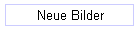Neue Bilder